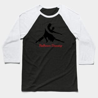 ballroom dancing Baseball T-Shirt